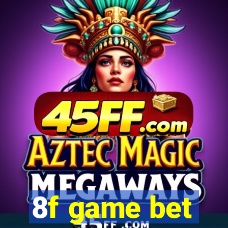8f game bet